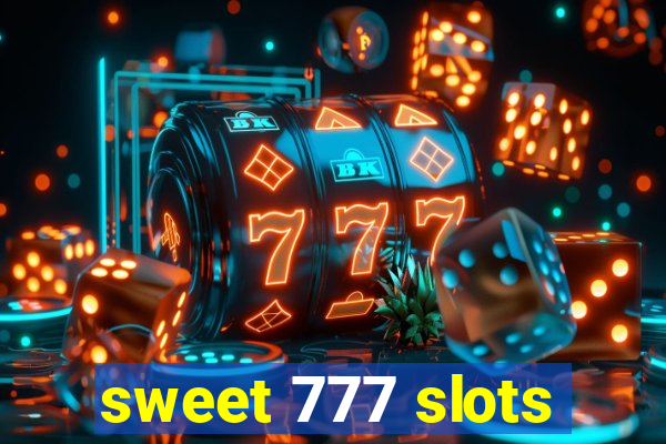 sweet 777 slots